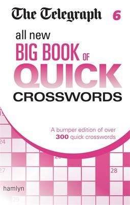 The Telegraph: All New Big Book Of Quick Crosswords 6 Av Telegraph Media Group Ltd