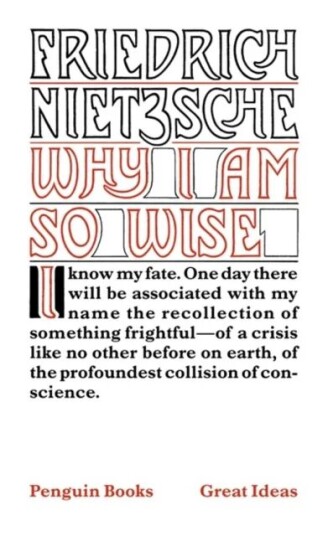 Why I Am So Wise Av Friedrich Nietzsche