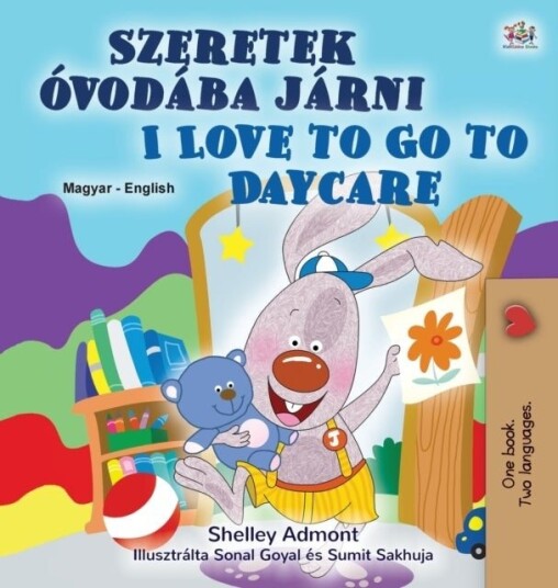 I Love to Go to Daycare Hungarian English Bilingual Children's Book