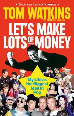 Let's Make Lots of Money My Life as the Biggest Man in Pop