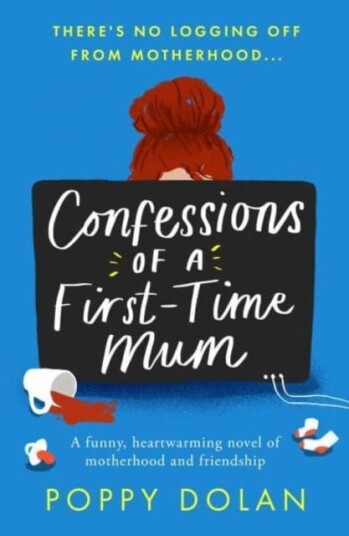 Confessions Of A First-Time Mum Av Poppy Dolan