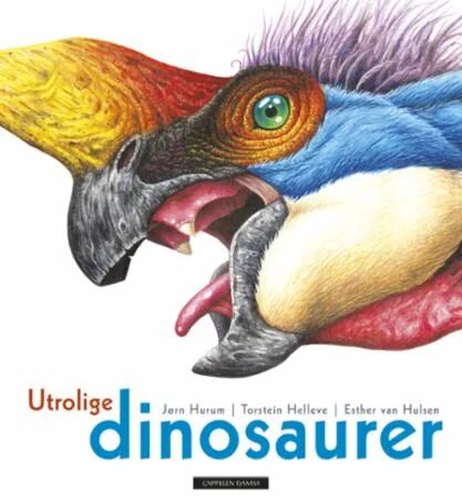 Utrolige Dinosaurer Av Torstein Helleve, Jørn Hurum