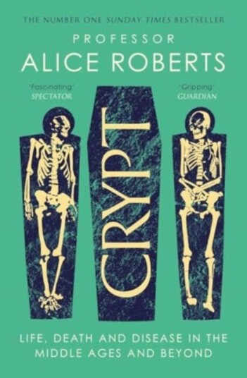 Crypt Life, Death and Disease in the Middle Ages and Beyond