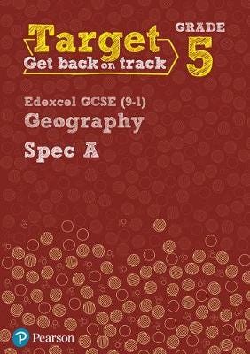 Target Grade 5 Edexcel GCSE (91) Geography Spec A Intervention Workbook