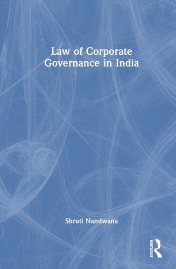 Law of Corporate Governance in India Law of Corporate Governance in India