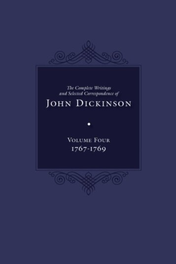 The Complete Writings and Selected Correspondence of John Dickinson