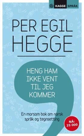 Heng Ham Ikke Vent Til Jeg Kommer Av Per Egil Hegge