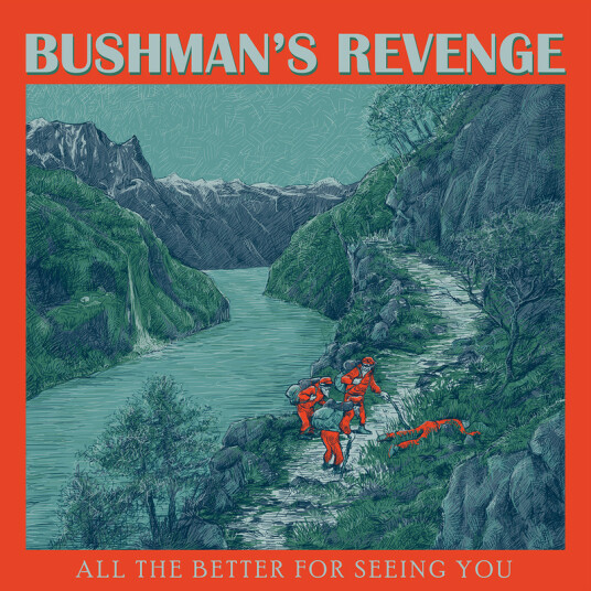 Bushman's Revenge All The Better For Seeing You CD