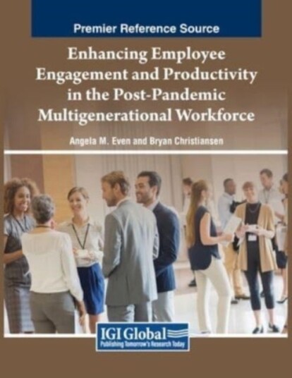 Enhancing Employee Engagement and Productivity in the Post Pandemic Multigenerational Workforce