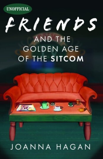 Friends and the Golden Age of the Sitcom Friends and the Golden Age of the Sitcom