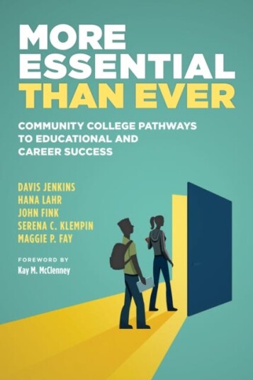 More Essential Than Ever  Community College Pathways to Educational and Career Success