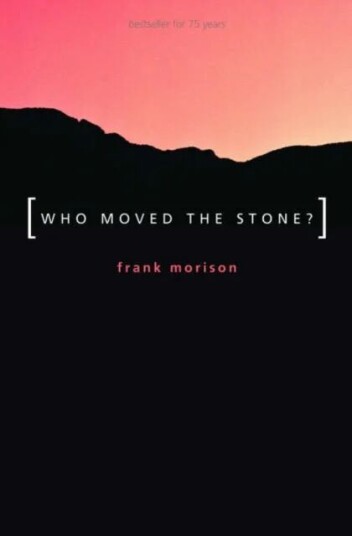 Authentic Classics: Who Moved The Stone? Av Frank Morison Authentic Classics: Who Moved The Stone? Av Frank Morison