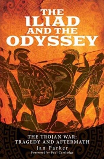 The Iliad And The Odyssey Av Jan Parker The Iliad And The Odyssey Av Jan Parker