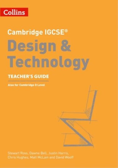 Cambridge Igcse (Tm) Design & Technology Teacher'S Guide Av Stewart Ross, Dawne Bell, Justin Harris, Chris Hughes, Matt Mclain, David Wooff