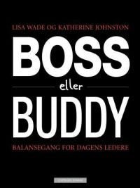 Boss eller buddy: balansegang for dagens ledere, Veldig pen bok / som ny