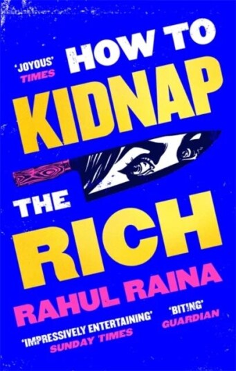 How To Kidnap The Rich Av Rahul Raina
