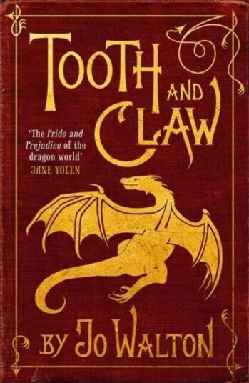 Tooth And Claw Av Jo Walton Tooth And Claw Av Jo Walton
