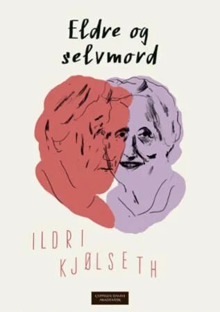 Eldre Og Selvmord Av Ildri Kjølseth