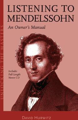 Listening to Mendelssohn An Owner's Manual Listening to Mendelssohn An Owner's Manual
