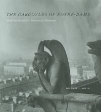 The Gargoyles Of Notre Dame Av Michael Camille