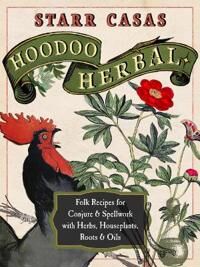 Hoodoo Herbal Av Starr (Starr Casas) Casas