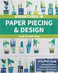 Adventures In Paper Piecing & Design Av Sarah Elizabeth Sharp