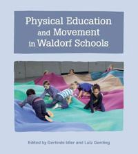 Physical Education And Movement In Waldorf Schools Physical Education And Movement In Waldorf Schools