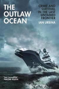 Urbina Ian The Outlaw Ocean