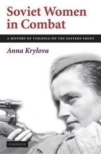 Krylova Anna Soviet Women in Combat