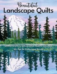 Beautiful Landscape Quilts Av Joyce R. Becker Beautiful Landscape Quilts Av Joyce R. Becker
