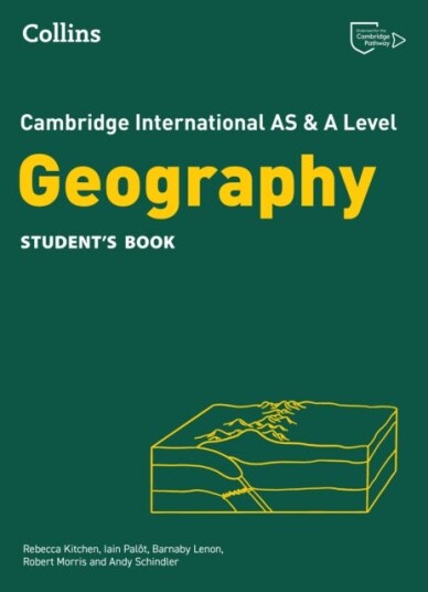 Cambridge International AS & A Level Geography Student's Book Cambridge International AS & A Level Geography Student's Book