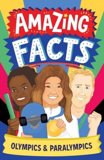 Amazing Facts: Olympics & Paralympics Amazing Facts: Olympics & Paralympics