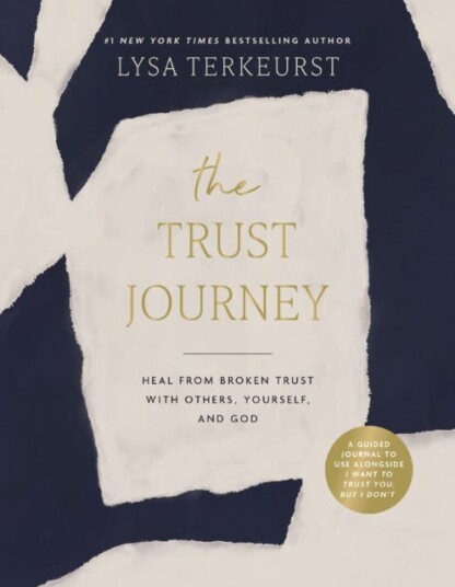 The Trust Journey Heal from Broken Trust with Others, Yourself, and God (A Guided Journal to Use Alongside I Want to Trust You, but I Don’t) The Trust Journey Heal from Broken Trust with Others, Yourself, and God (A Guided Journal to Use Alongside I Want to Trust You, but I Don’t)