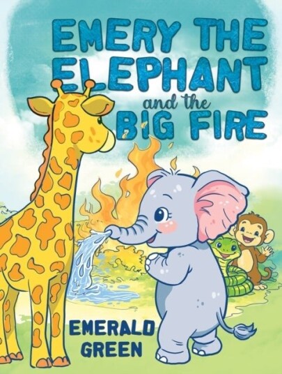 Emery the Elephant and the Big Fire Emery the Elephant and the Big Fire