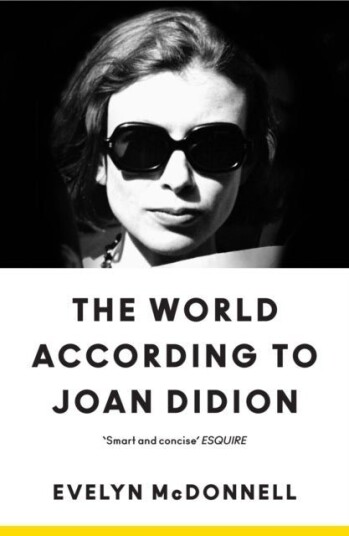 The World According to Joan Didion The World According to Joan Didion