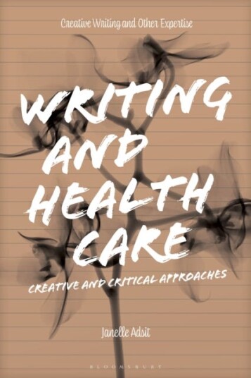 Writing and Health Care Creative and Critical Approaches
