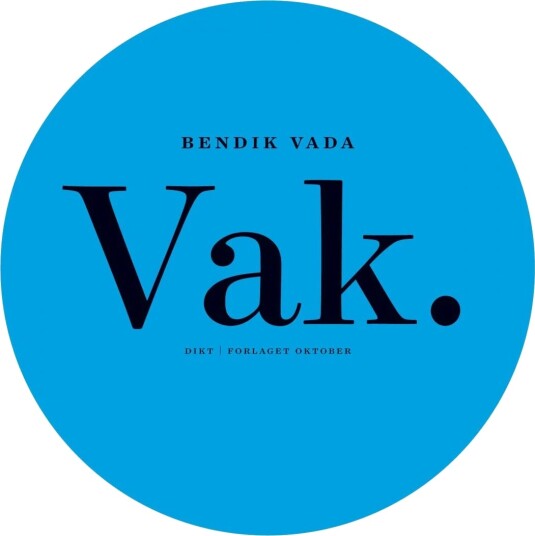 Vak Av Bendik Vada
