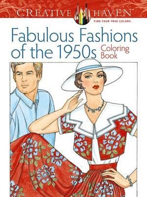 Creative Haven Fabulous Fashions Of The 1950s Coloring Book Av Ming-Ju Sun