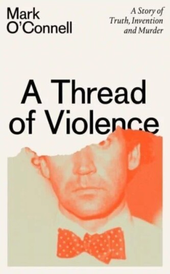 A Thread Of Violence Av Mark O'Connell
