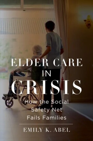 Elder Care In Crisis Av Emily K. Abel