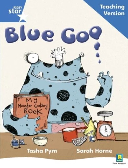 Rigby Star Phonic Guided Reading Blue Level: Blue Goo Teaching Version Rigby Star Phonic Guided Reading Blue Level: Blue Goo Teaching Version