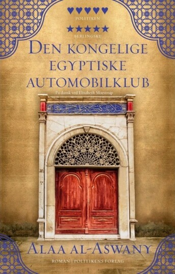 Den Kongelige Egyptiske Bilklubben | Alaa Al Aswany | Språk: Dansk Den Kongelige Egyptiske Bilklubben | Alaa Al Aswany | Språk: Dansk