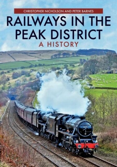 Railways In The Peak District Av Christopher Nicholson, Peter Barnes