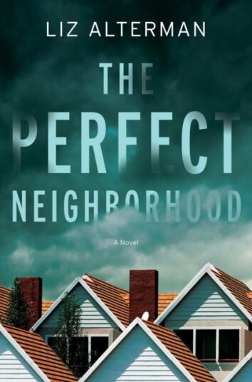 The Perfect Neighborhood Av Liz Alterman