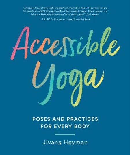 Accessible Yoga Av Jivana Heyman
