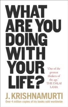 What Are You Doing With Your Life? Av J. Krishnamurti