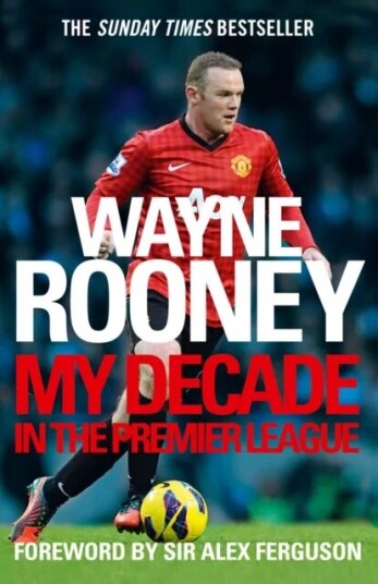 Wayne Rooney: My Decade In The Premier League Av Wayne Rooney
