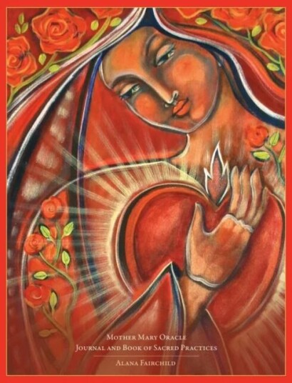 Mother Mary Oracle - Journal & Book Of Sacred Practices Av Alana (Alana Fairchild) Fairchild Mother Mary Oracle - Journal & Book Of Sacred Practices Av Alana (Alana Fairchild) Fairchild