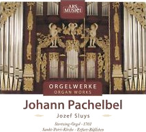 Jozef Sluys Pachelbel: Orgelwerke CD