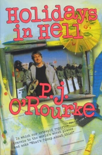Holidays In Hell Av P. J. O'Rourke